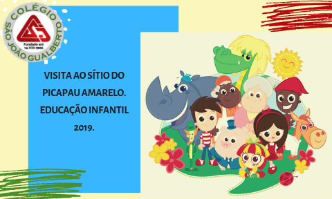 Stio do Picapau Amarelo EI 2019 Colgio So Joo Gualberto